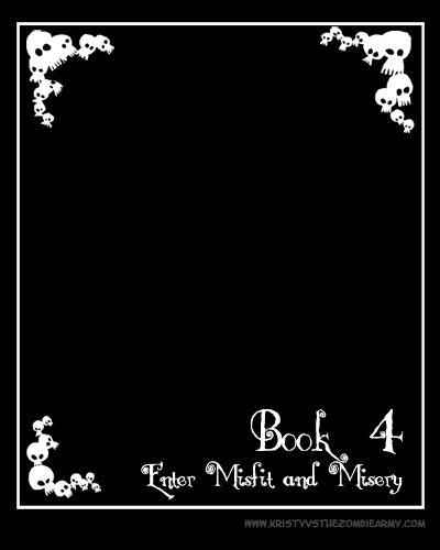 Book 4 - Enter Misfit And Misery